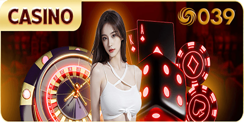 Casino 039 Bet - Nạp rút nhanh chóng, bảo mật tuyệt đối